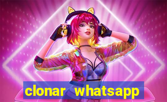 clonar whatsapp pelo email